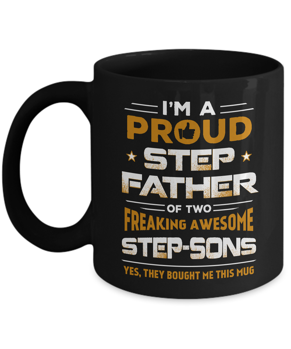 I'm A Proud Step Father Of Two Freaking Awesome Step Sons Mug-Coffee Mug-11oz Mug-Black