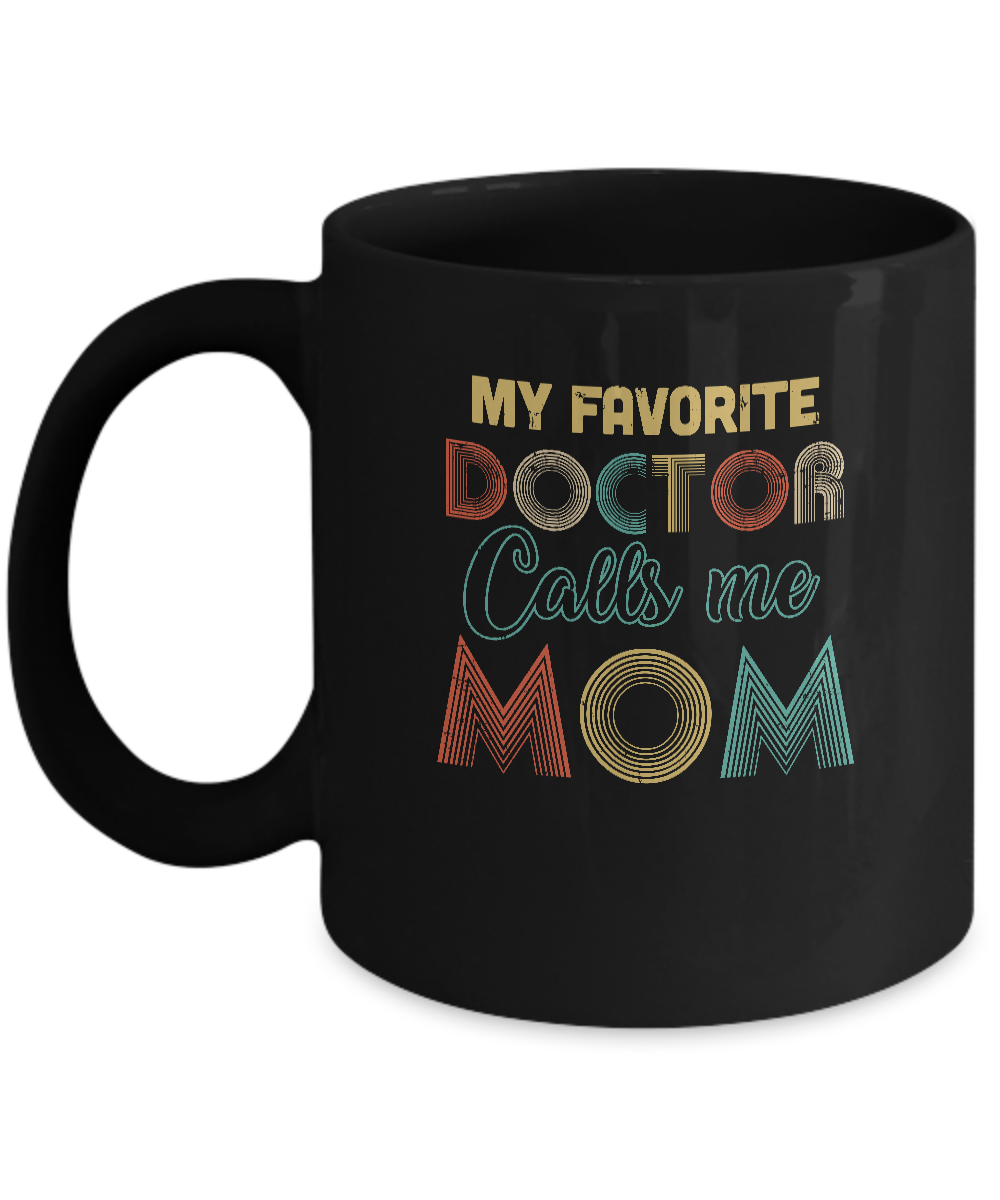 Vintage My Favorite Doctor Calls Me Mom Gifts Mug-Coffee Mug-11oz Mug-Black