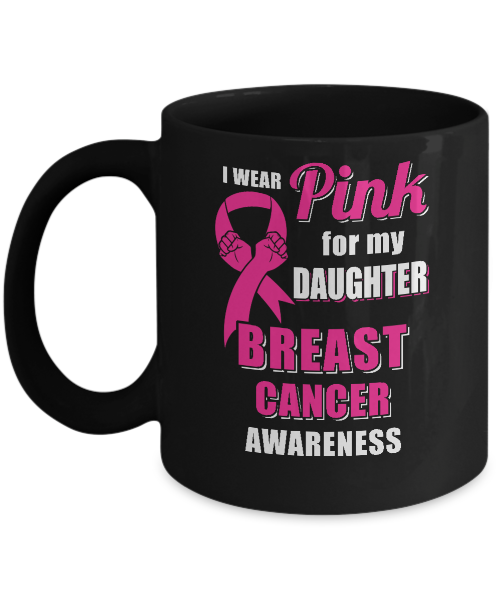 I Wear Pink For My Daughter Breast Cancer Dad Mom Mug-Coffee Mug-11oz Mug-Black