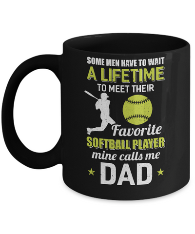 Funny My Favorite Softball Player Calls Me Dad Mug-Coffee Mug-11oz Mug-Black