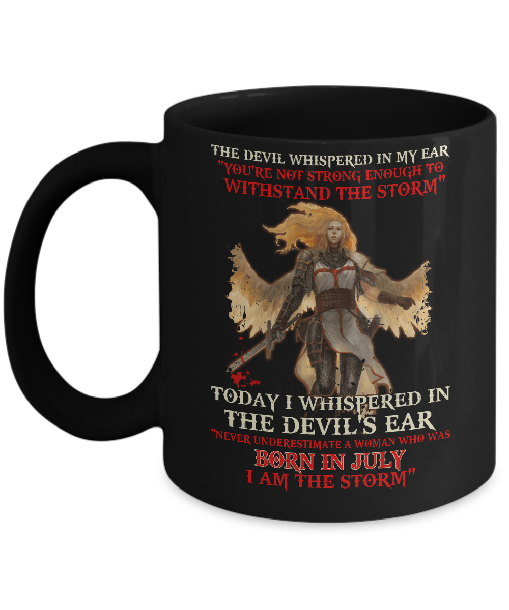 The Devil Whispered A Woman Who Was Born In July The Storm Mug-Coffee Mug-11oz Mug-Black