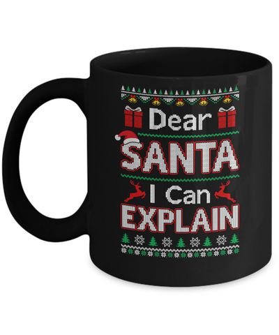Dear Santa I Can Explain Funny Ugly Sweater Christmas Mug-Coffee Mug-11oz Mug-Black