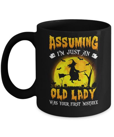 Assuming Im Just An Old Lady Funny Witch Halloween Mug-Coffee Mug-11oz Mug-Black