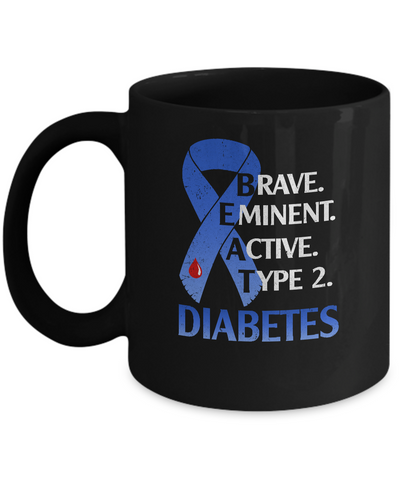 Beat Diabetes Support Type 2 Diabetes Awareness Mug-Coffee Mug-11oz Mug-Black