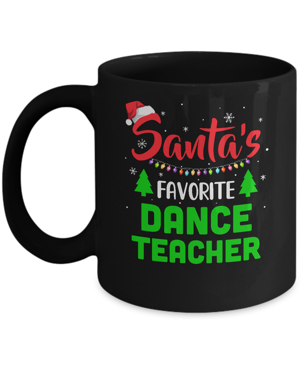 Santa's Favorite Dance Teacher Funny Christmas Xmas Gifts Mug-Coffee Mug-11oz Mug-Black