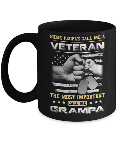 Some People Call Me Veteran The Most Important Call Me Grampa Mug-Coffee Mug-11oz Mug-Black