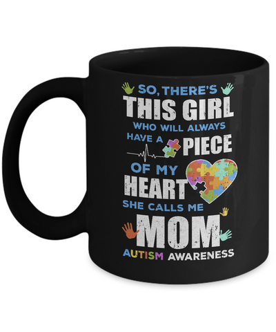 There's This Girl She Calls Me Mom Autism Awareness Mug-Coffee Mug-11oz Mug-Black