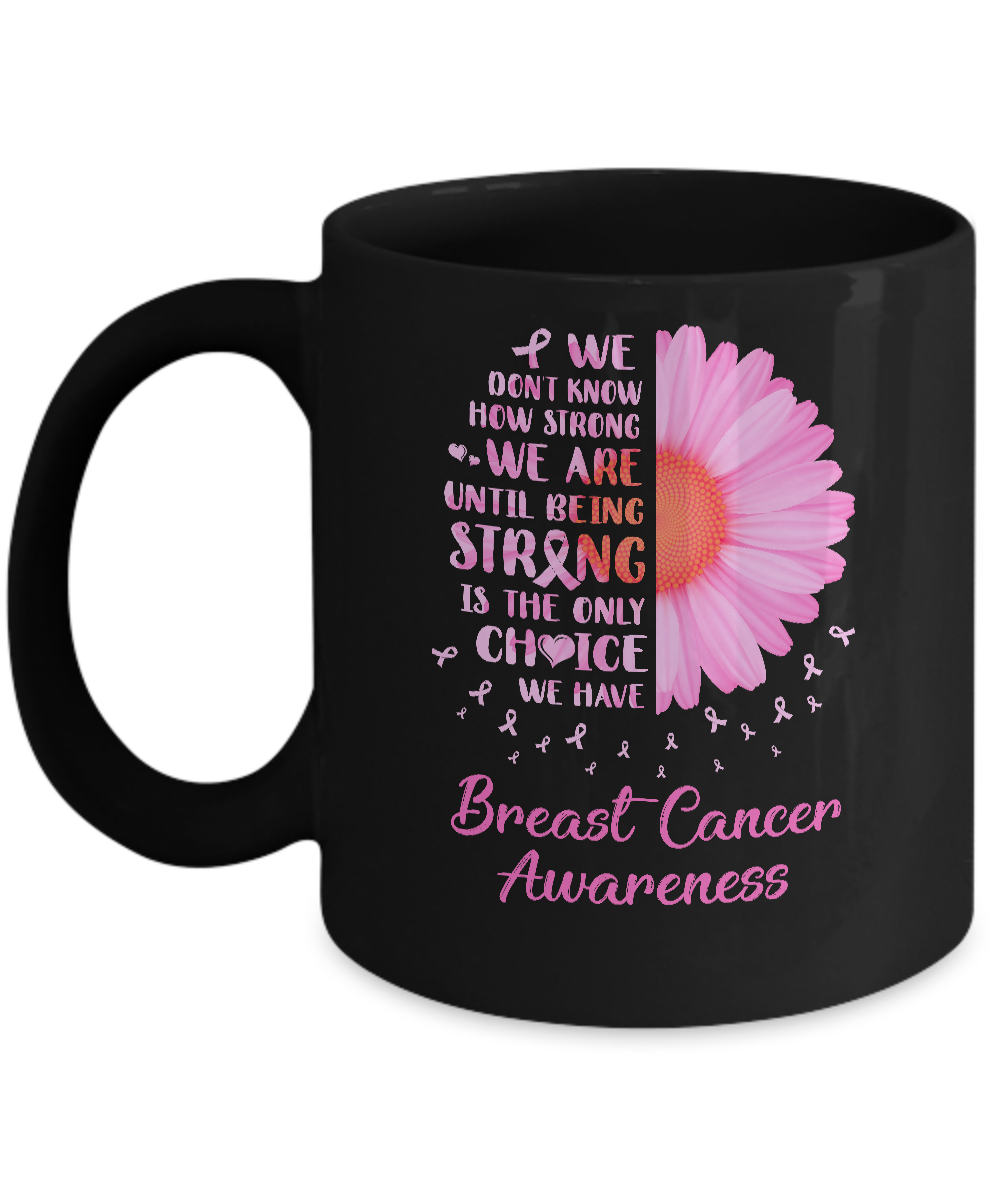 Being Strong Daisy Flower Pink Breast Cancer Awareness Mug