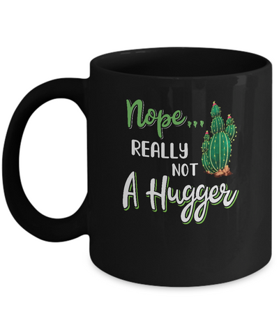 Nope Really Not A Hugger Funny Hate Being Touched Mug-Coffee Mug-11oz Mug-Black
