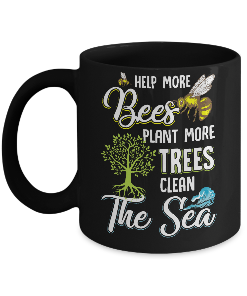 Help More Bees Plant More Trees Clean The Seas Mug