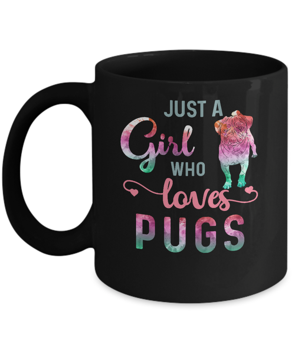 Just A Girl Who Loves Pugs Pug Lover Mug