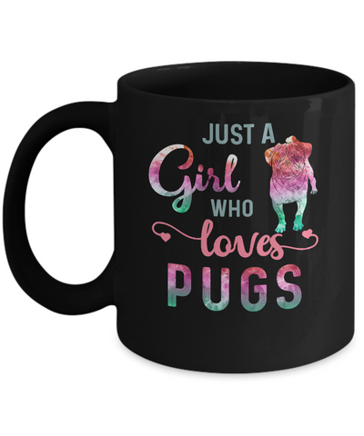 Just A Girl Who Loves Pugs Pug Lover Mug-Coffee Mug-11oz Mug-Black
