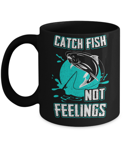 Catch Fish Not Feelings Fishing Mug-Coffee Mug-11oz Mug-Black