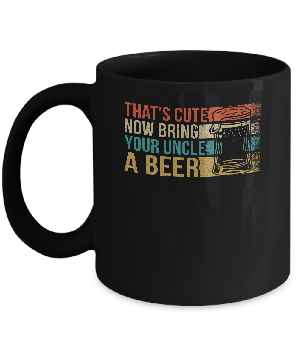 Vintage Drinking That's Cute Now Bring Your Uncle A Beer Mug-Coffee Mug-11oz Mug-Black