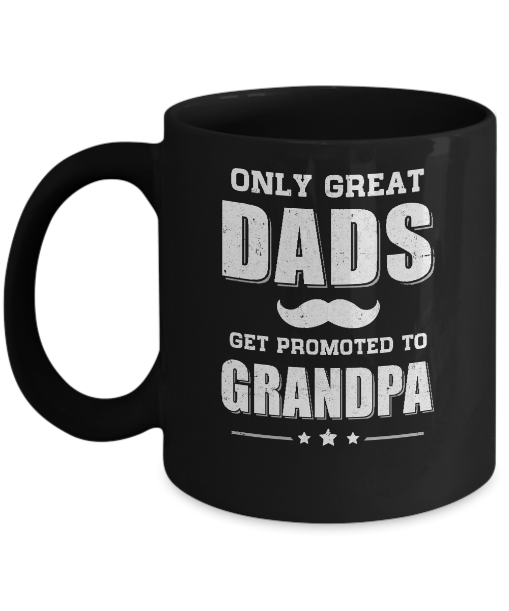 Only Great Dads Get Promoted To Grandpa Fathers Day Mug-Coffee Mug-11oz Mug-Black