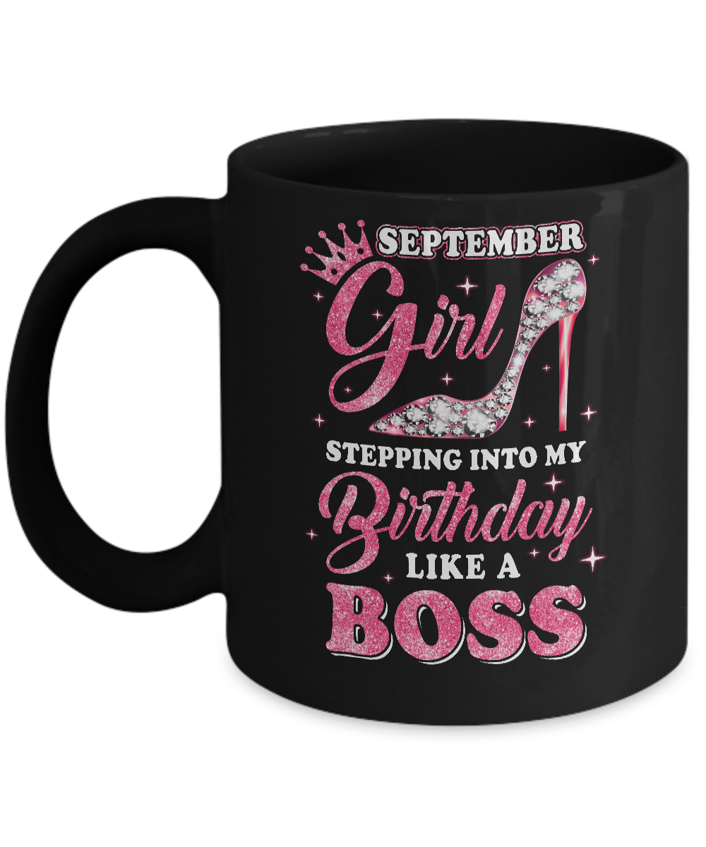 September Girl Stepping into my birthday like a boss Gift Mug-Coffee Mug-11oz Mug-Black