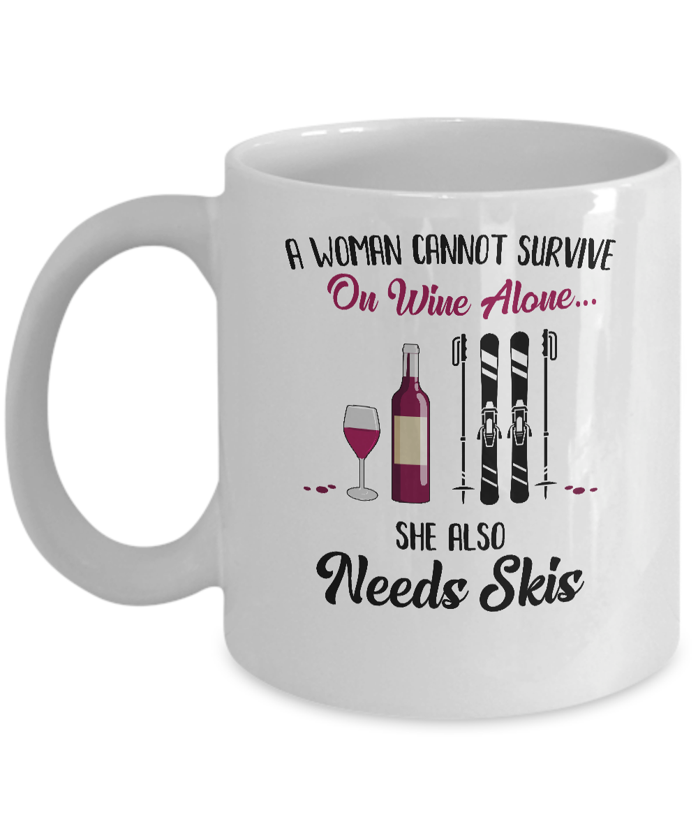 A Woman Cannot Survive On Wine Alone She Also Needs Skis Gift Mug-Coffee Mug-11oz Mug-White