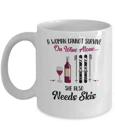 A Woman Cannot Survive On Wine Alone She Also Needs Skis Gift Mug-Coffee Mug-11oz Mug-White