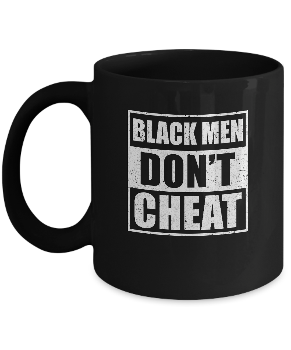 Funny Black Men Dont Cheat Mug-Coffee Mug-11oz Mug-Black