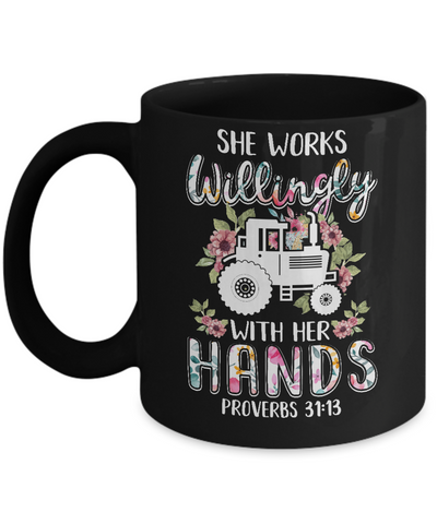 She Works Willingly With Her Hands Farming Farmer Mug-Coffee Mug-11oz Mug-Black