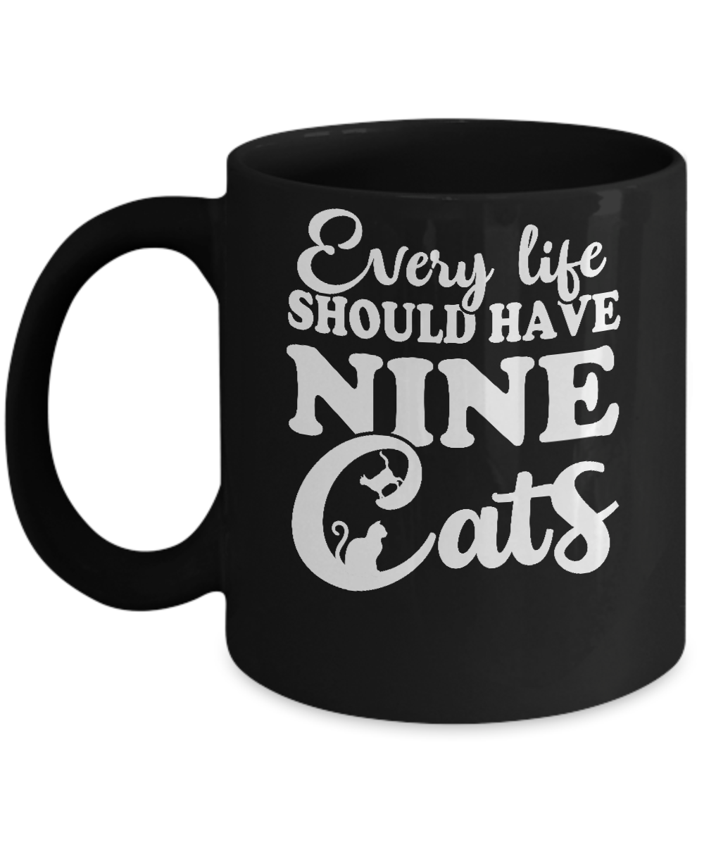 Every Life Should Have Nine Cats Mug