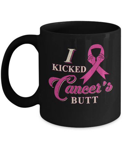 I Kicked Cancer's Butt Breast Cancer Survivor Mug-Coffee Mug-11oz Mug-Black