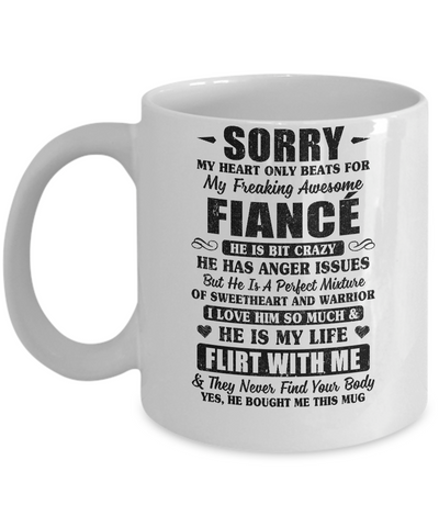 Sorry My Heart Only Beats For My Freaking Awesome Fiancé Mug-Coffee Mug-11oz Mug-White
