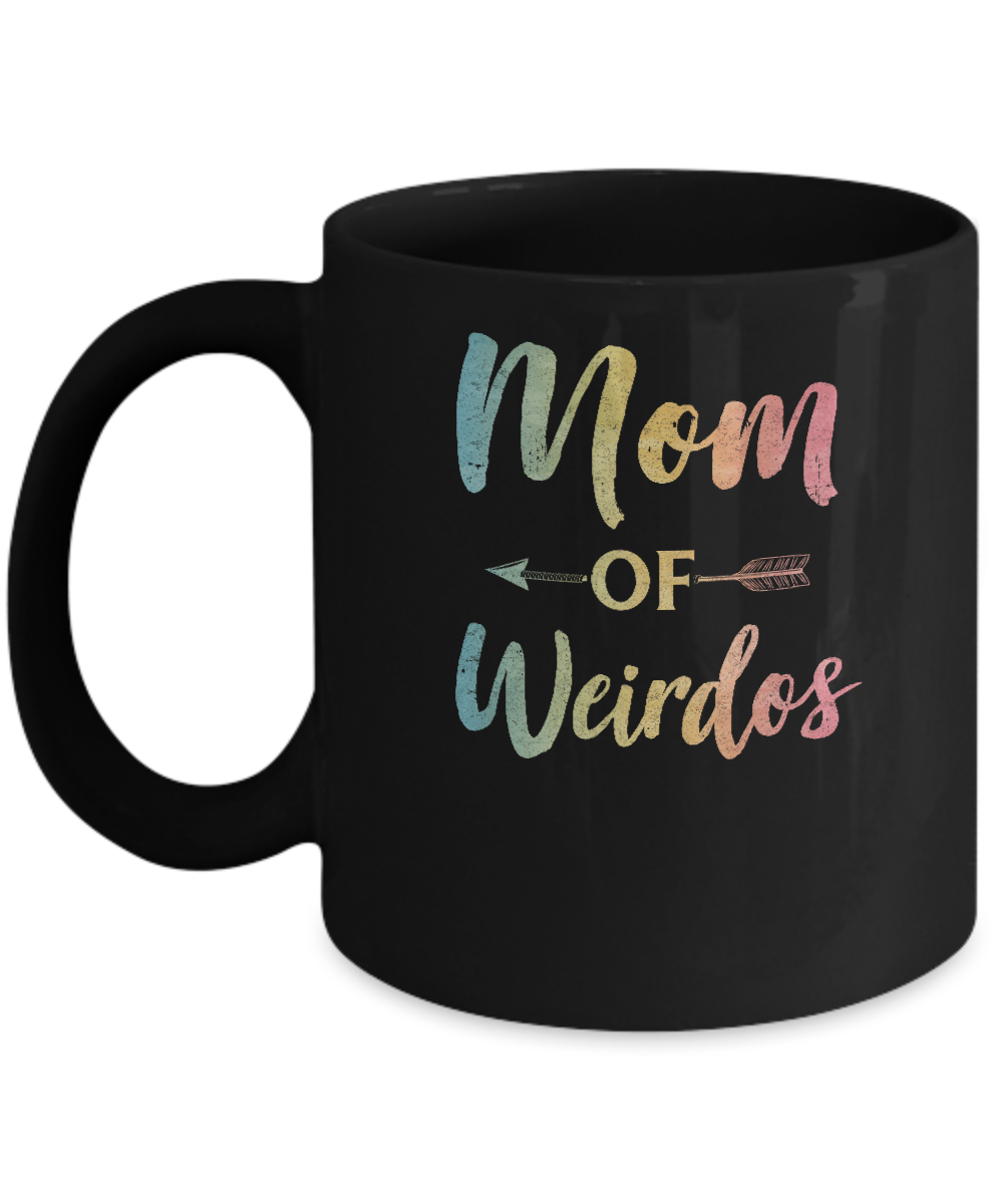 Mom Of Weirdos Gift Mothers Day Proud Moms Weird Kids Mug