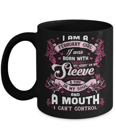 I Am A February Girl I Was Born With My Heart On My Sleeve Mug-Coffee Mug-11oz Mug-Black