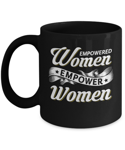 Empowered Women Empower Women Mug-Coffee Mug-11oz Mug-Black