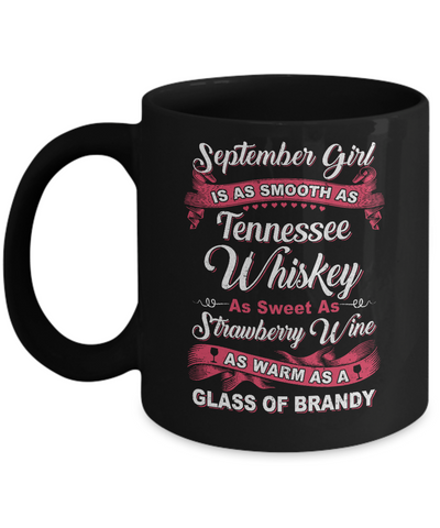 September Girl Is As Smooth As Tennessee Whiskey Birthday Mug-Coffee Mug-11oz Mug-Black