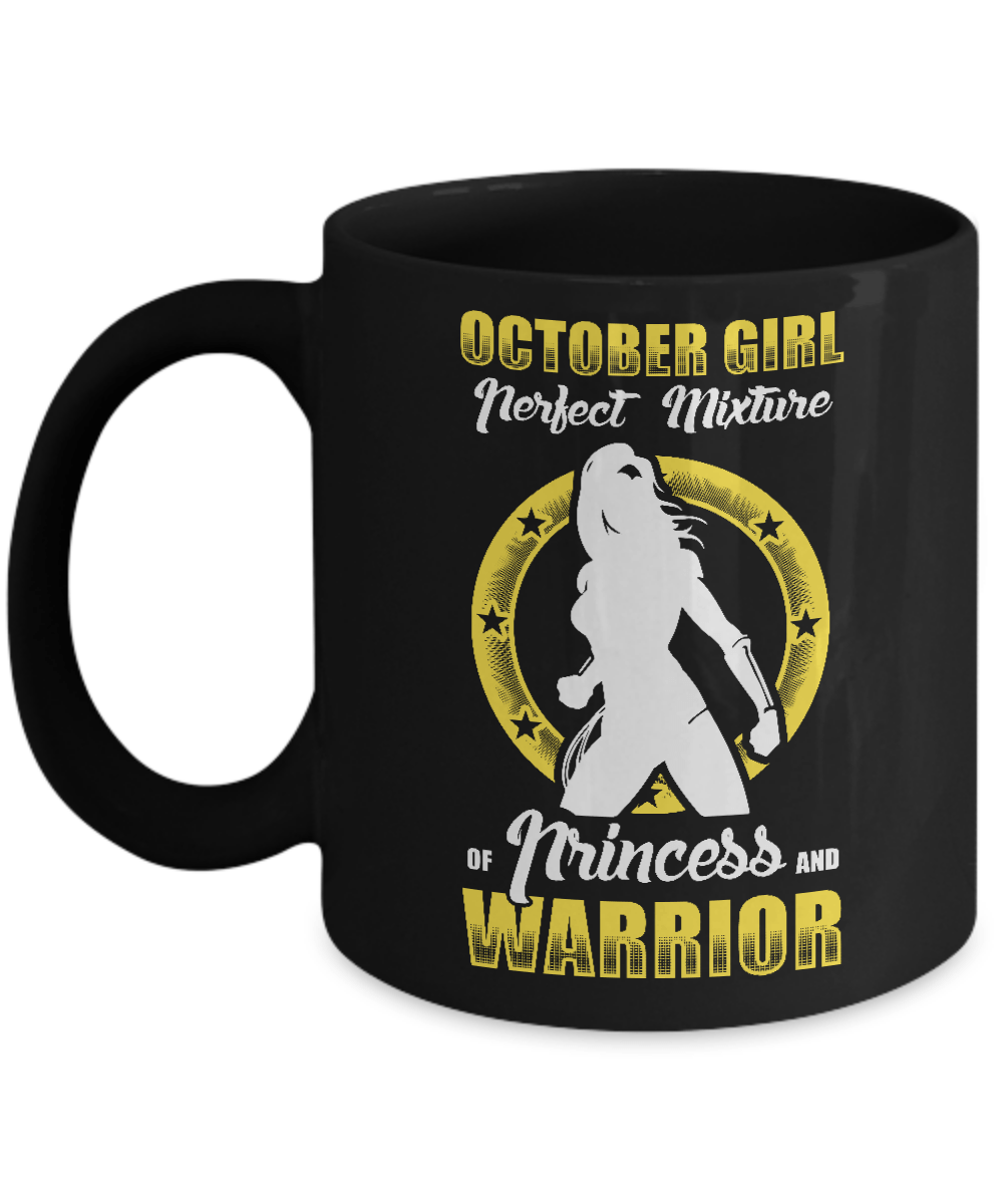 October Girl Perfect Mixture Of Princess And Warrior Mug