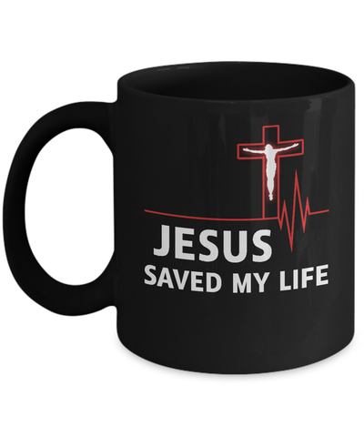 Jesus Saved My Life Mug-Coffee Mug-11oz Mug-Black