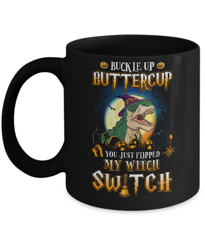 Buckle Up Buttercup Halloween Witch Dinosaur Costume Mug-Coffee Mug-11oz Mug-Black