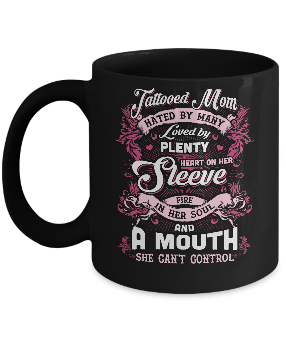 Tattooed Mom Hated By Many Loved By Plenty Heart On Her Sleeve Mug