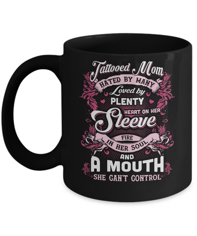 Tattooed Mom Hated By Many Loved By Plenty Heart On Her Sleeve Mug-Coffee Mug-11oz Mug-Black