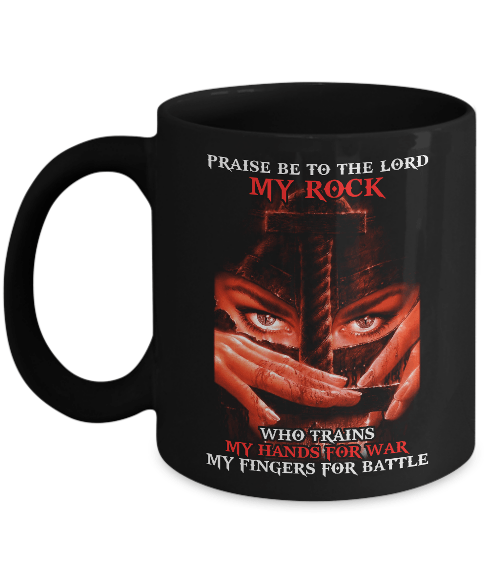 Praise Be To The Lord My Rock Who Trains My Hands For War Mug