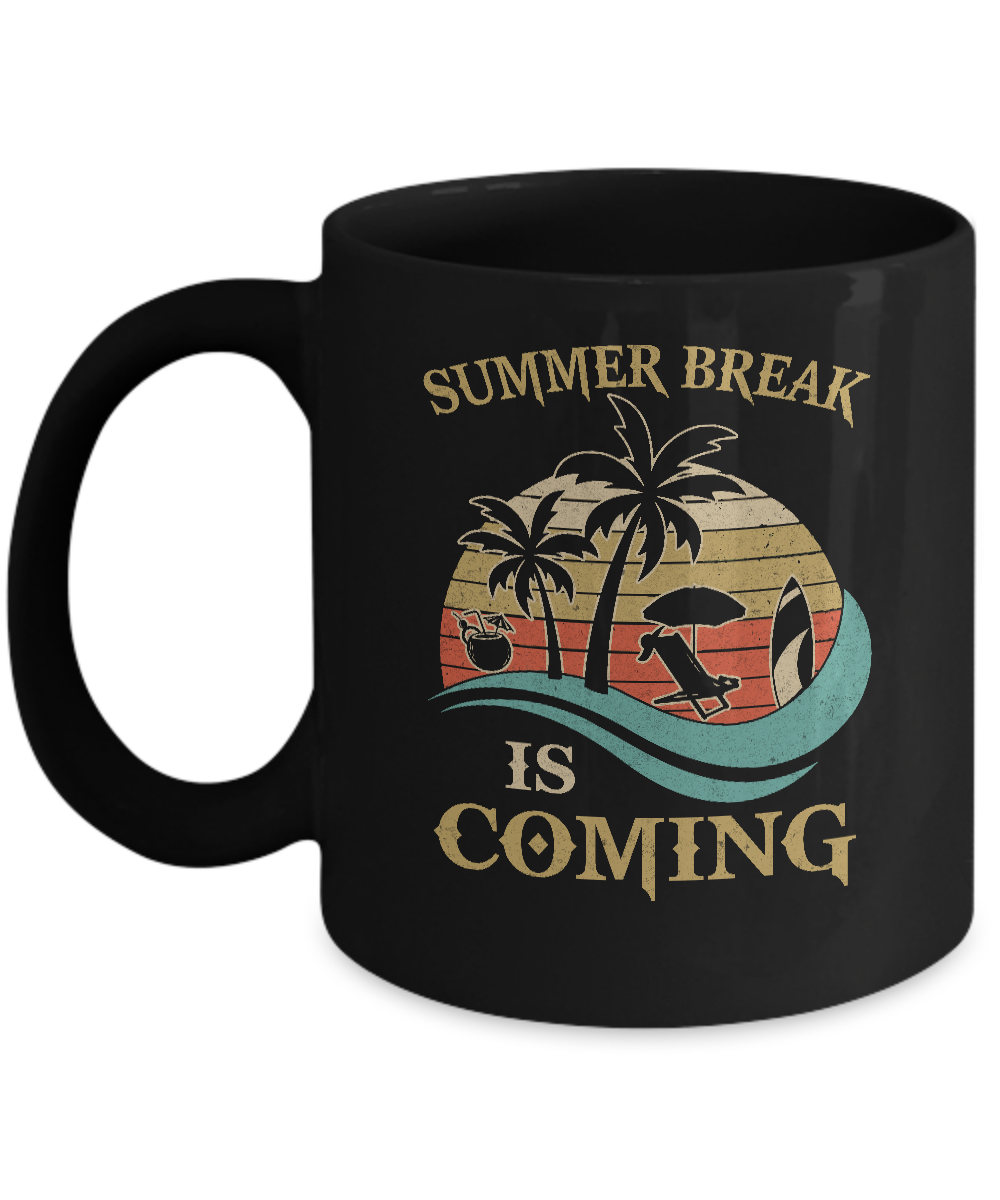 Summer Break Is Coming Funny Teachers Students Gifts Mug