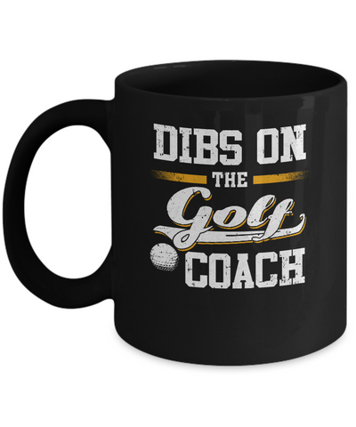 Dibs On The Coach Golf Mug-Coffee Mug-11oz Mug-Black