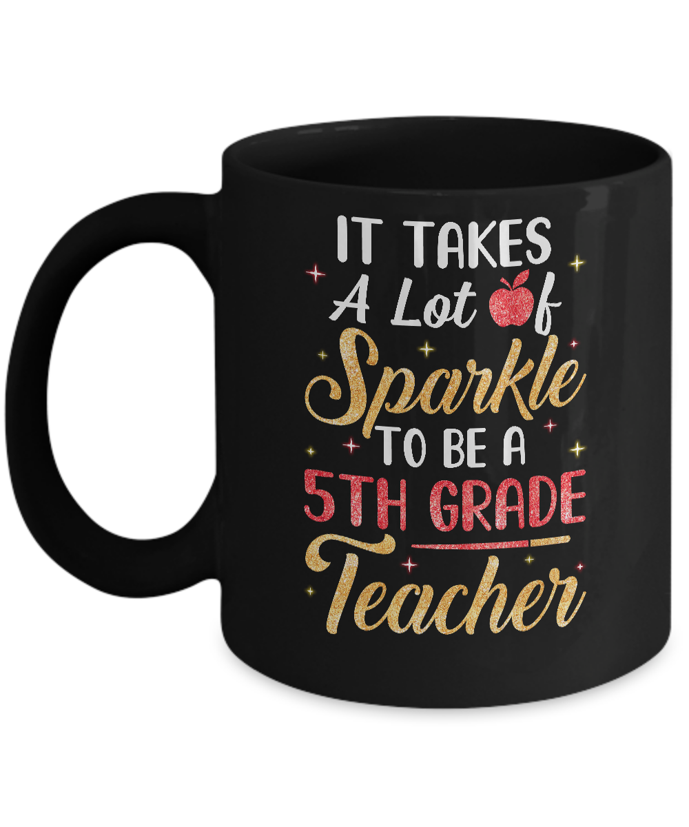 It Takes Lots Of Sparkle To Be A 5th Grade Teacher Mug-Coffee Mug-11oz Mug-Black