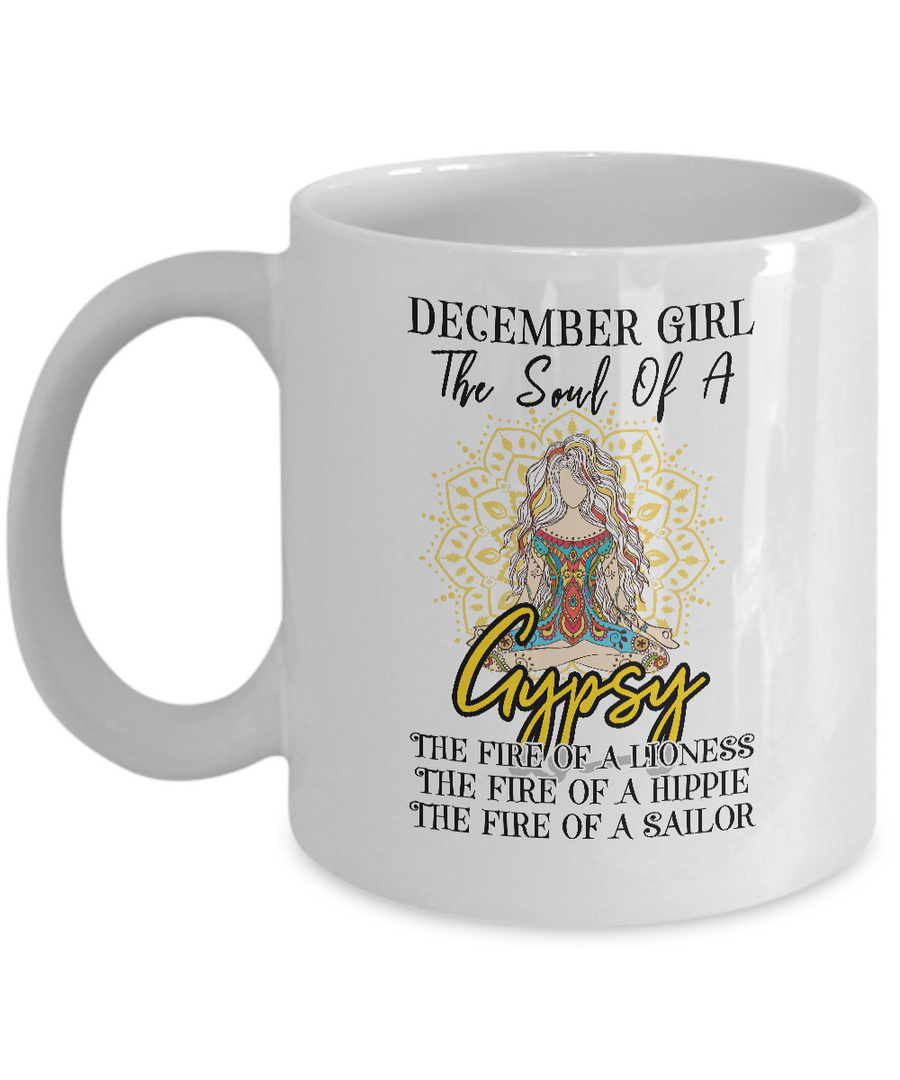 December Girl The Soul Of A Gypsy Funny Birthday Gift-Coffee Mug-11oz Mug-White