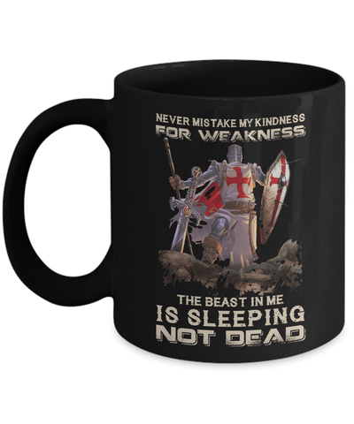 Knight Templar My Kindness For Weakness The Beast In Me Is Sleeping Not Dead Mug-Coffee Mug-11oz Mug-Black