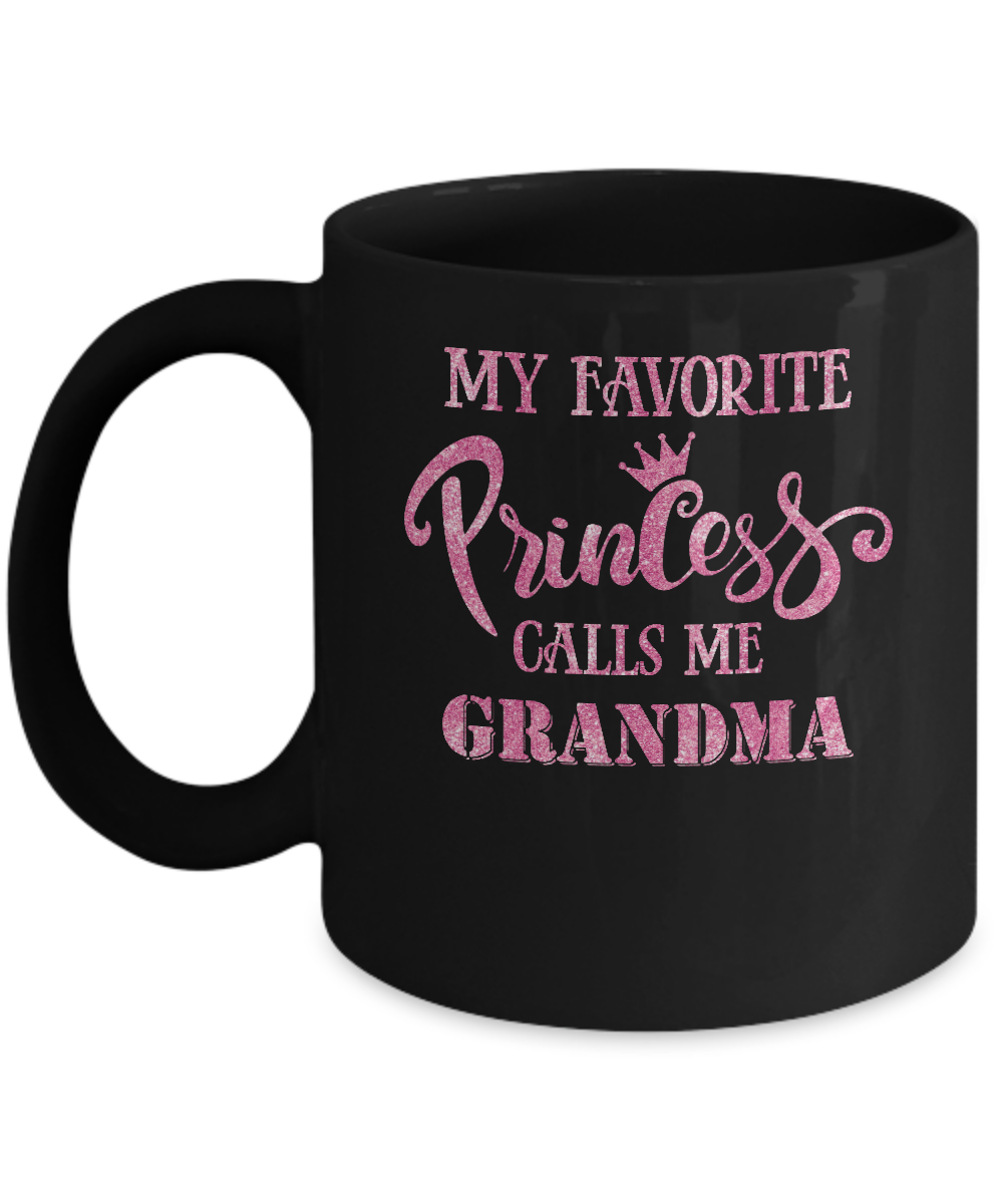 My Favorite Princess Calls Me Grandma Mug