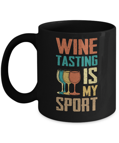 Vintage Wine Tasting Is My Sport Drink Wine Lover Mug-Coffee Mug-11oz Mug-Black