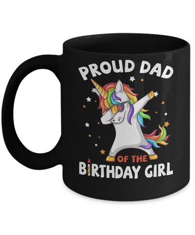 Proud Dad Of The Birthday Girl Unicorn Fathers Day Mug-Coffee Mug-11oz Mug-Black