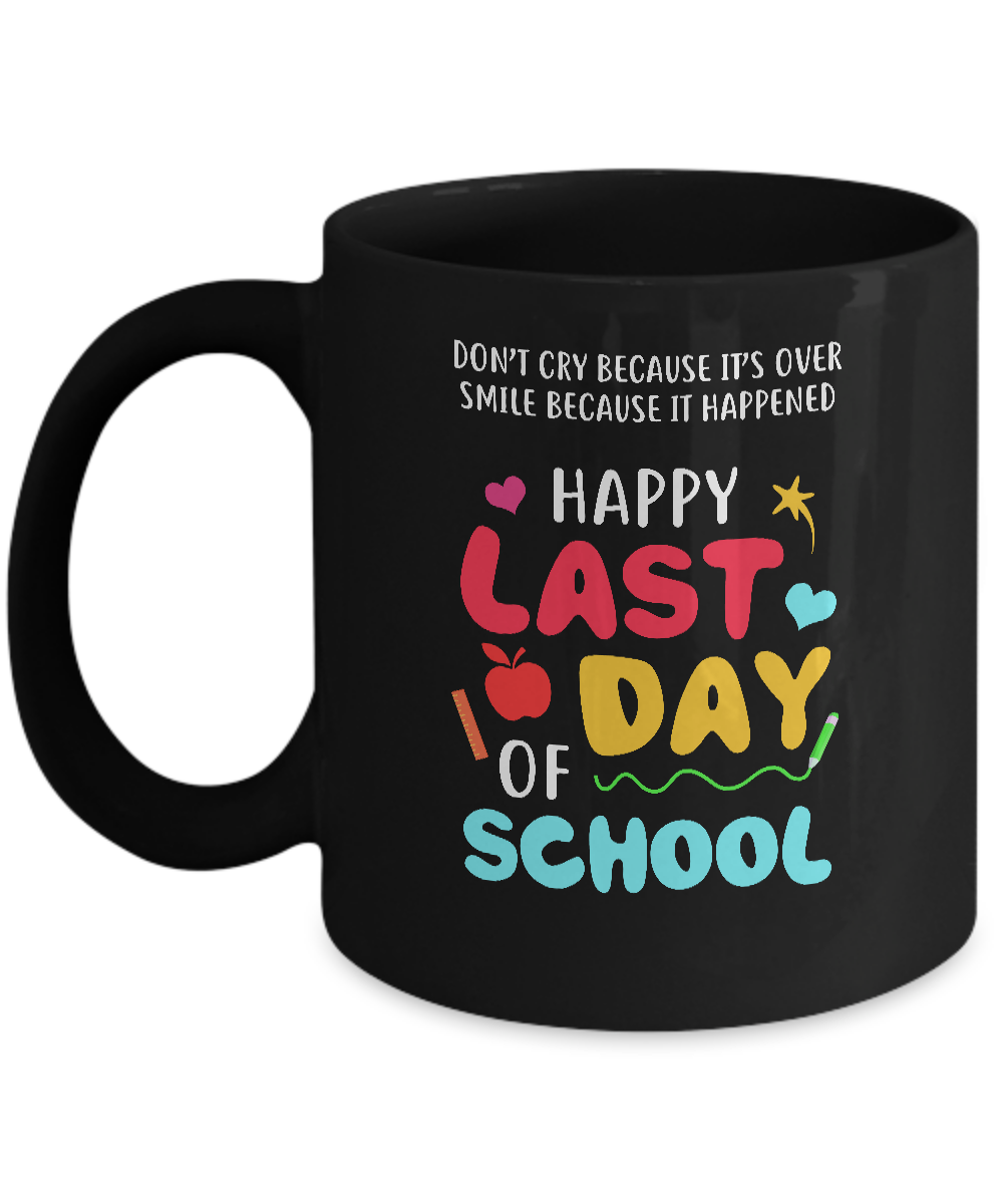 Smile Because It Happened Happy Last Day Of School Mug-Coffee Mug-11oz Mug-Black
