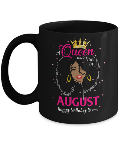 Cool A Queen Was Born In August Happy Birthday To Me Gifts Mug-Coffee Mug-11oz Mug-Black