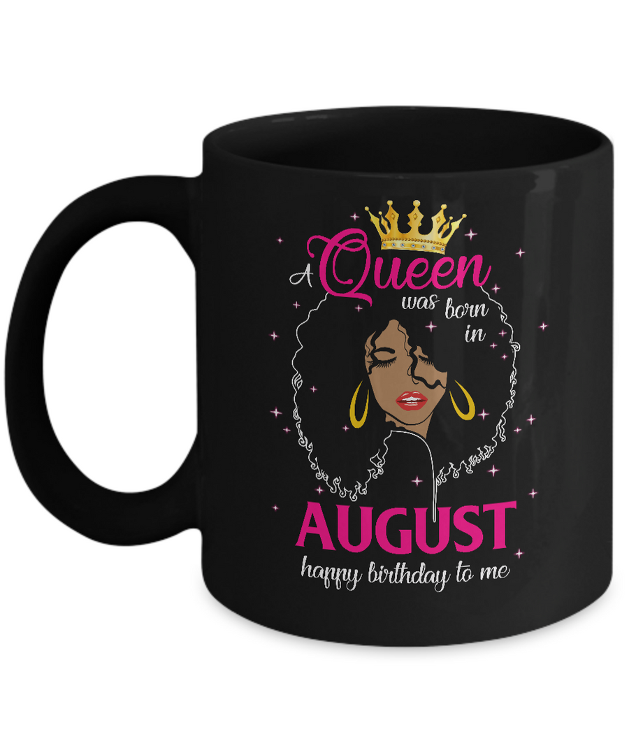 Cool A Queen Was Born In August Happy Birthday To Me Gifts Mug-Coffee Mug-11oz Mug-Black