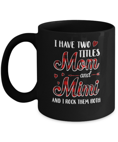 Red Plaid I Have Two Titles Mom And Mimi Mug-Coffee Mug-11oz Mug-Black