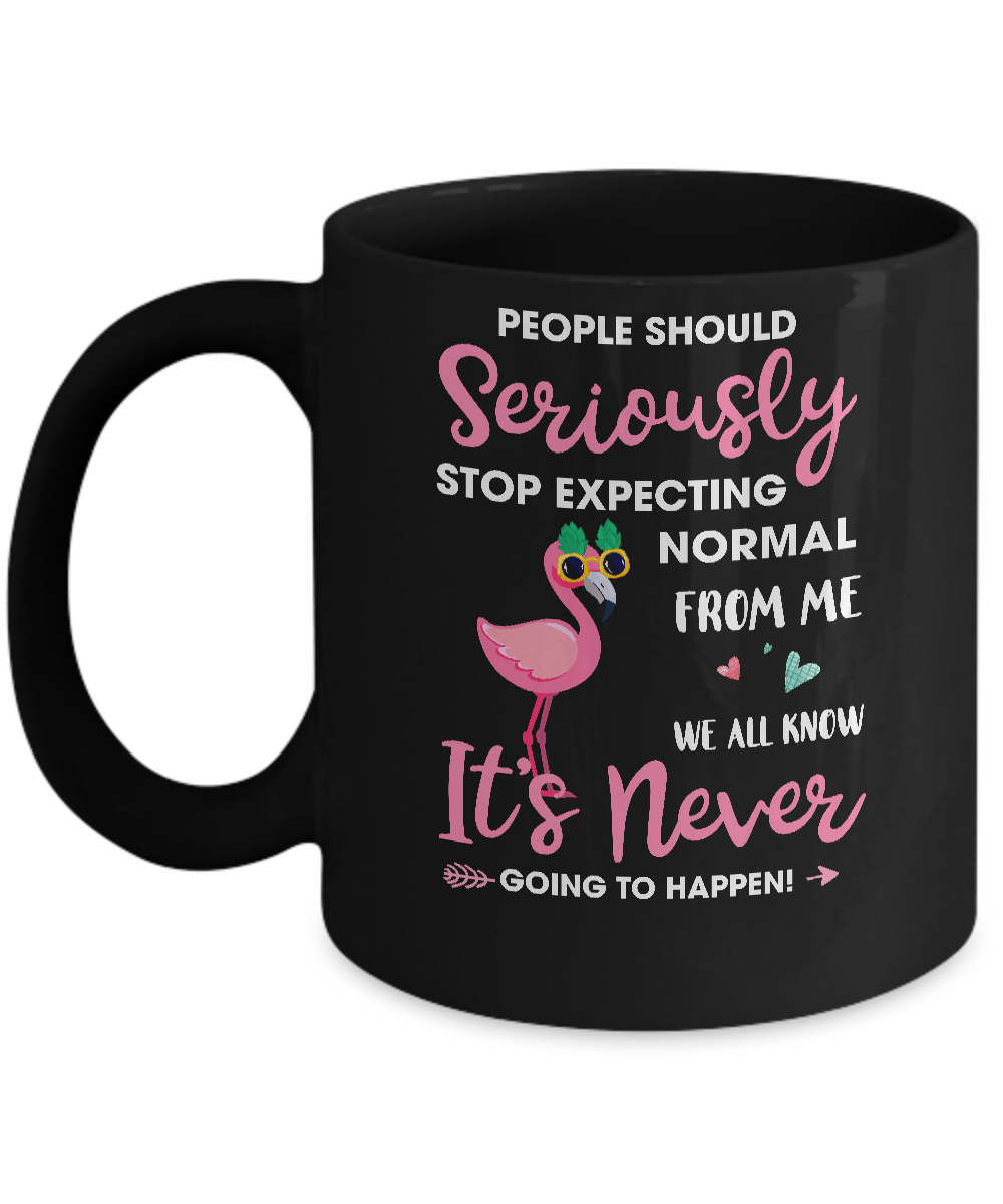 People Should Stop Expecting Normal From Me Flamingo Mug-Coffee Mug-11oz Mug-Black